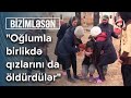 Qaçırdığı qızın ailəsi tərəfindən öldürülən oğlanın yası - Bizimləsən