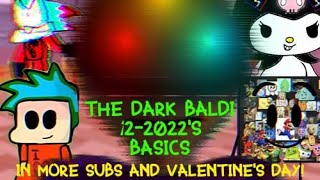 THE DARK BALDI 12-2022'S Basics In More Subs And Valentine's Day! HARD MODE Mod by:@THEDARKBALDI2022