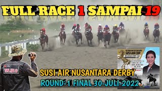 Full Race ‼️ SUSI AIR NUSANTARA DERBY ROUND-1 FINAL 30-JULI-2022 PANGANDARAN JAWA BARAT
