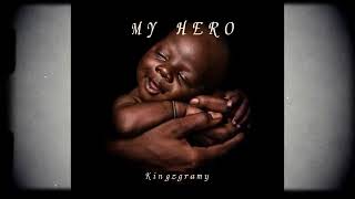 Kingzgramy  My Hero   Afrobeatamapiano2025  Latest Hit