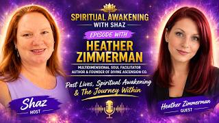 Spiritual Awakening: Dark Night of the Soul, Channeling & Past Lives | Heather Zimmerman