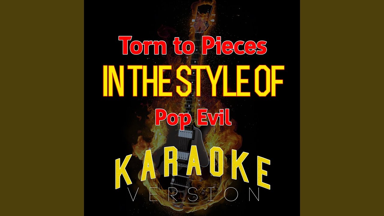 Torn to Pieces (In the Style of Pop Evil) (Karaoke Version) YouTube
