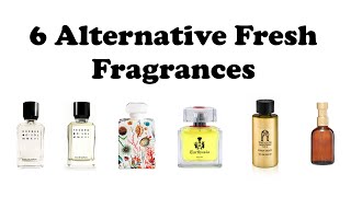 6 Alternative Fresh Fragrances