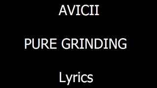 Avicii - Pure Grinding Lyrics