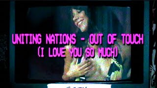 Uniting Nations - Out of Touch (I Love You So Much) (Official Lyrics Video)