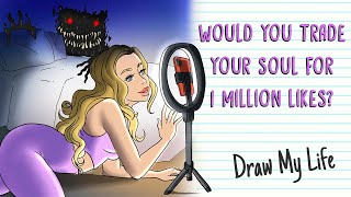 WOULD YOU TRADE YOUR SOUL FOR 1M LIKES? | Draw My Life