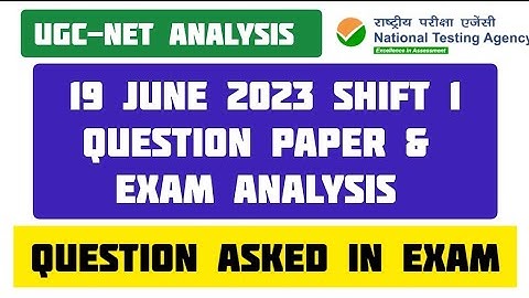 UGC NET 2023 : Ugc Net 19 June 2023 Question paper & Exam Analysis  । Ugc Net 19 June 2023 Shift 1