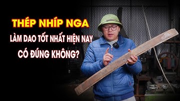 Thép Nhíp Nga Rèn Dao Tốt Nhất, Đúng Hay Sai  - HTX DAO PHÚC SEN #daophucsen #theplamdao #daovip