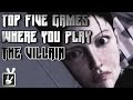 Top Five Games Where You Play the Villain