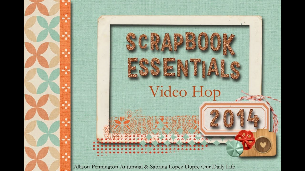 2014 Favourite Scrapbooking Supplies Essentials YouTube