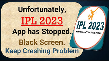 How To Fix Unfortunately, IPL 2023 App has stopped | Keeps Crashing Problem in Android