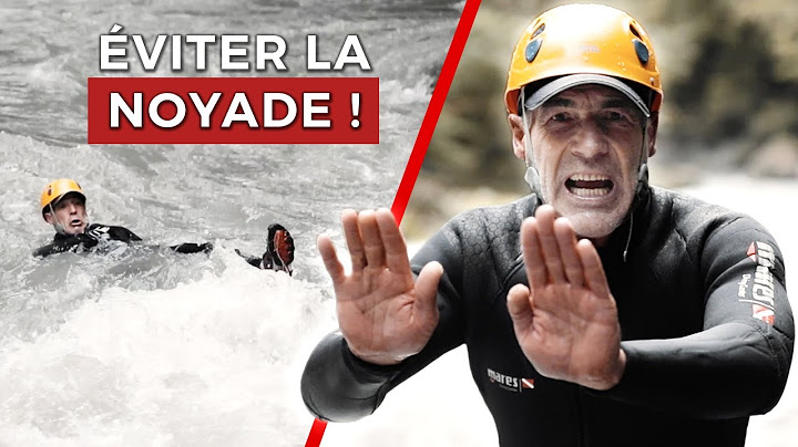 6 CONSEILS POUR SURVIVRE À LA NOYADE DANS UNE RIVIÈRE !