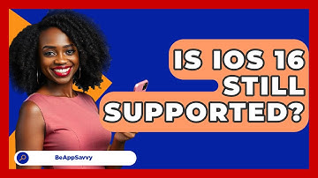 Is iOS 16 Still Supported? - Be App Savvy