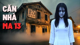 Rùng Rợn! Bí Ẩn Căn Nhà Ma Số 13 – Linh Hồn Chưa Siêu Thoát | Lời Kể Đêm Khuya #loikedemkhuya