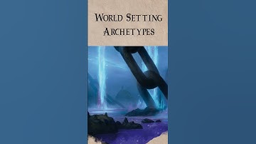 In a World Beneath It All | World Setting Archetypes!