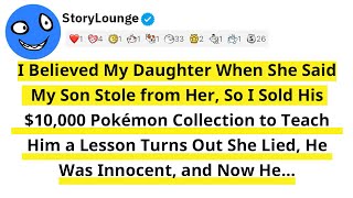 I Believed My Daughter When She Said My Son Stole from Her, So I Sold His $10,000 Pokémon Collection