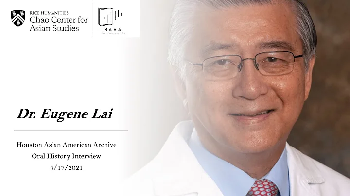 Interview with Dr. Eugene Lai | Houston Asian Amer...