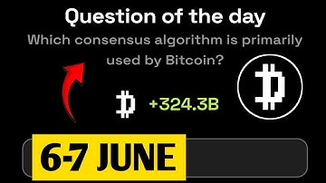 Which consensus algorithm is primarily used by Bitcoin? | Dropee Question Of Day | 6 June