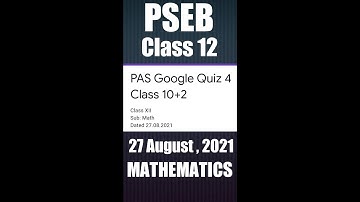 ||PSEB|| Class 12 MATHEMATICS (PAS Google Quiz 4)  Solution with explanation 2021