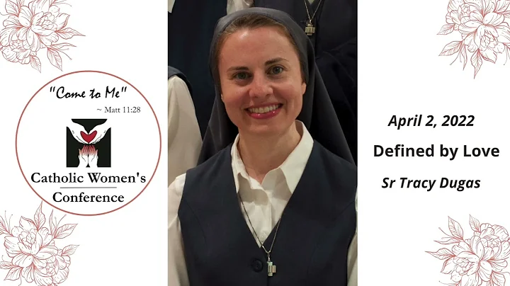 Defined by Love - Sister Tracy Dugas