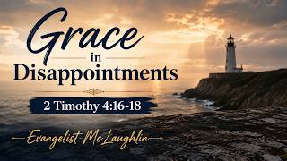 Grace in Disappointments | 5/24/26 | 11am | Victory Chapel Bridgeport | Evangelist Craig MacLaughlin