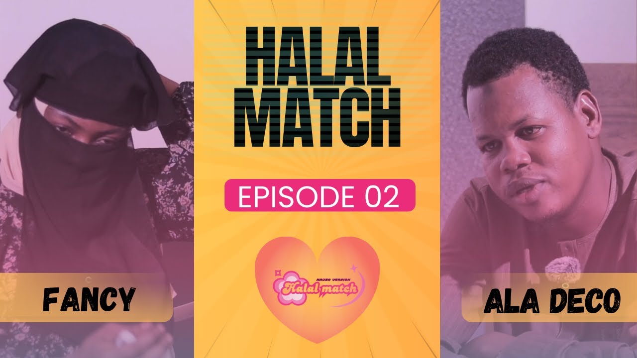 HALAL MATCH HAUSA EPISODE 2