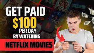 Get Paid To Watch Movies On Netflix - Earn $100 A Day Watching Movies!
