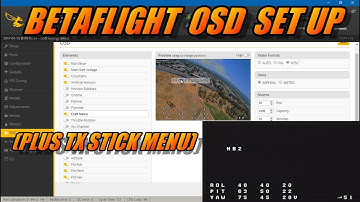 Betaflight OSD Feature Set Up (plus Tx stick menu)