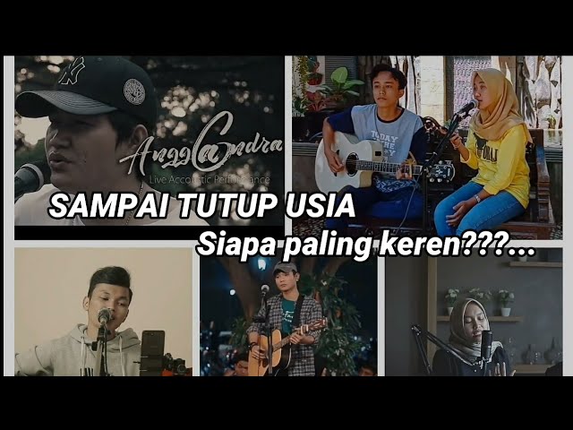 5 Cover Lagu Terbaik SAMPAI TUTUP USIA[ Angga candra/Tri suaka / devita /desy rahayu /Adlani rambe] class=