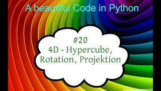 Python Tutorial deutsch, #20 4D Hypercube Rotation, Projektion