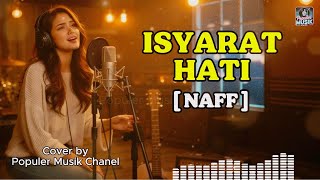 Isyarat Hati - Naff (Cover AI Cewe) Lirik | Populer Musik Chanel