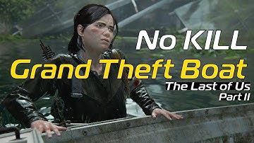 The Last of Us 2 - Ellie - Grand Theft Boat - No KILL + Stealth [Road to the Aquarium]