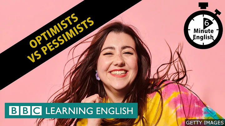 Optimists vs pessimists - 6 Minute English - DayDayNews