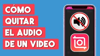 Como Quitar el Audio a un Video en Celular