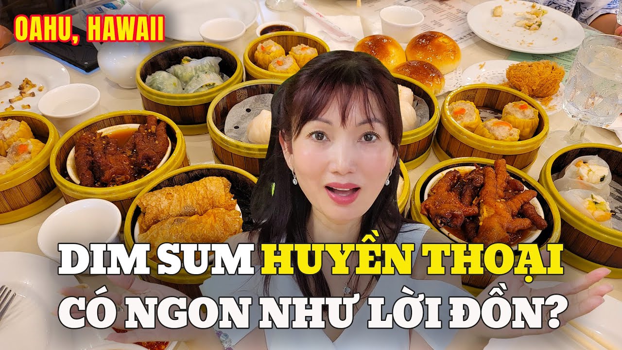 OAHU #10: KT Food đi ăn Dim Sum gọi đầy bàn - Nhà hàng đông nghẹt người The Legend Chinatown