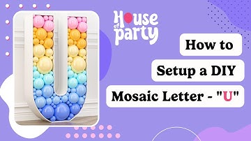 How to Assemble Pre-cut 3ft Mosaic Letter U | Step by step Tutorial from House of Party