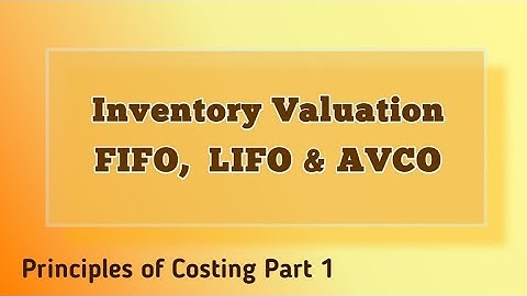 AAT Level 2: Principles of Costing - Inventory Valuation- FIFO, LIFO & AVCO