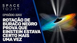 ROTAÇÃO DE BURACO NEGRO PROVA QUE EINSTEIN ESTAVA CERTO MAIS UMA VEZ