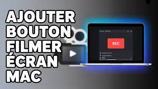Comment Ajouter Le Bouton Pour Filmer Son Écran Sur Mac ( Guide Complet )
