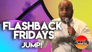 Flashback Fridays | Jump! | Laugh Factory Stand Up Comedy