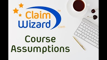 ClaimWizard Action Item Workflow Course - Course Assumptions