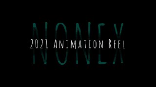 2021 Animation Reel  (Nonex)