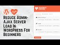 How To Reduce Admin-Ajax Server Load In WordPress For Beginners - Heartbeat Control 💗
