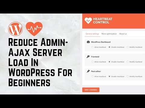 How To Reduce Admin-Ajax Server Load In WordPress For Beginners - Heartbeat Control 💗