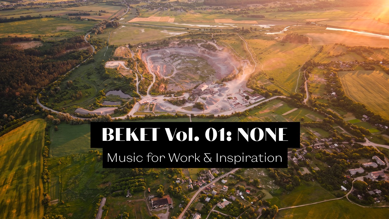 BEKET Vol. 01: NONE | Music for Work & Inspiration | 4K Visual Journey