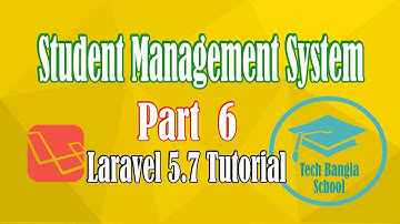 Student Management System - Laravel 5.7 Class Save Part 6 -Project by Tech Bangla School