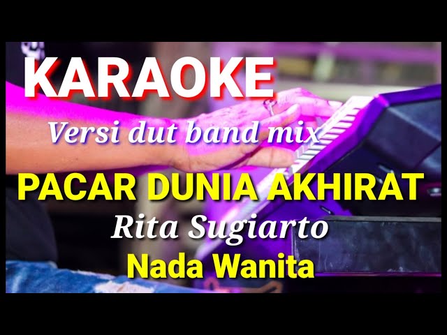 PACAR DUNIA AKHIRAT - Rita Sugiarto | Karaoke dut band mix nada wanita | Lirik class=
