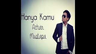 Azhar Mustapa - Hanya Kamu Official Lyric Video
