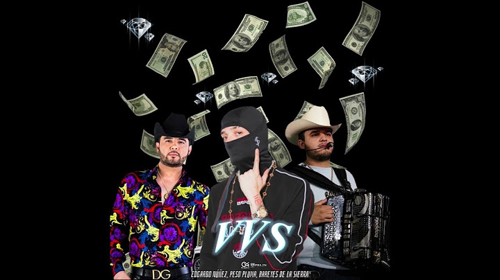 VVS X Peso Pluma Ft Edgardo Nuñez FtLos Dareyes De La Sierra