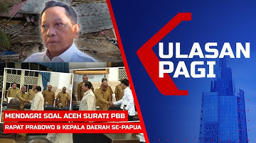 LIVE ULASAN PAGI – Arahan Prabowo Depan Kepala Daerah se-Papua, Mendagri Soal Aceh Kirim Surat PBB